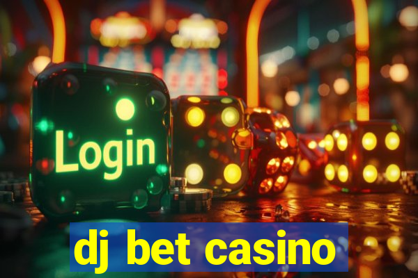 dj bet casino